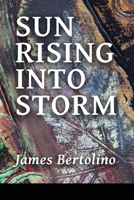 Sun Rising into Storm 1936657597 Book Cover