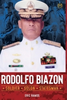 Rodolfo Biazon: Soldier, Solon, Statesman 9718281274 Book Cover