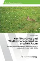 Konfliktanalyse und Wildtiermanagement im urbanen Raum 3639465016 Book Cover