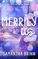 Merrily Us (Steel City Legacy) B0G4S8DHWG Book Cover
