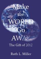 Make the World Go Away 1936902001 Book Cover