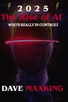 2025: The Rise Of Ai: who's really in control B0FMJR5FYL Book Cover