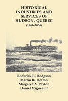 Historical Industries and Services of Hudson, Quebec (1841-2004) 1412054532 Book Cover