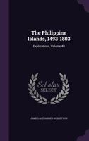 The Philippine Islands, 1493-1803; Volume XLIX 101823733X Book Cover