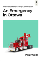 An Emergency in Ottawa: The Story of the Convoy Commission 1990823254 Book Cover