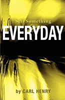 Sell Something Everyday 0981791514 Book Cover