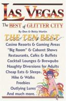 Las Vegas: The Best of Glitter City: The Ten Best Casino Resorts and Gaming Areas, "Big Room" and Cabaret Shows, Restaurants, Cafes and Buffets, Cocktail ... and Much More ("Best of . . ." City Series 0942053451 Book Cover