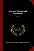 Atwater history and genealogy Volume 2 117224233X Book Cover