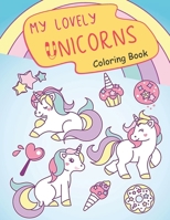My Lovely Unicorns Coloring Book: Nice Gift for Girls and Boys B08JL5CMNL Book Cover
