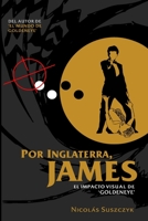 Por Inglaterra, James: El Impacto Visual de GoldenEye B093CHKYJL Book Cover