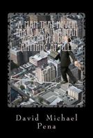 A Man That never Takes Risks is a Man Who Never Does Anything at All 1500644463 Book Cover