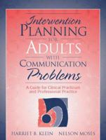 Intervention Planning for Adults with Communication Problems: A Guide for Clinical Practicum and Professional Practice 0205173853 Book Cover