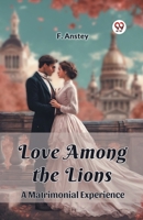 Love Among the Lions A Matrimonial Experience 9363051854 Book Cover