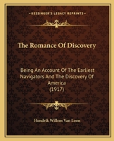 The Romance Of Discovery: Being An Account Of The Earliest Navigators And The Discovery Of America 1377403335 Book Cover