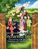 Tiptoe Through the Gateway, Enchanted Tales: Discovering Your Worth, Happiness and Magical Gifts 146287682X Book Cover