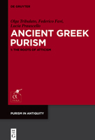 Ancient Greek Purism: 1: The Roots of Atticism 3111350754 Book Cover