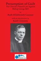 Presumption of Guilt: The Church's Flawed Case Against Bishop George Bell 1739755111 Book Cover