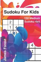 Sudoku For Kids 150 Medium Sudoku 4x4: Puzzle books for kids 1728908973 Book Cover