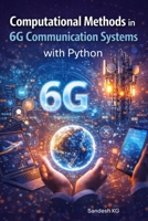 Computational Methods in 6G Communication Systems B0GQGLQ6GL Book Cover