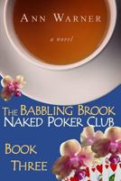 The Babbling Brook Naked Poker Club - Book Three 1546944311 Book Cover