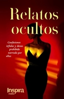 Relatos ocultos: Confesiones infieles y deseo prohibido narrado por ellas (Spanish Edition) B0G48TVDL3 Book Cover