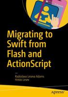 Migrating to Swift from Flash and ActionScript 1484216679 Book Cover