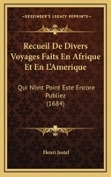Recueil De Divers Voyages Faits En Afrique Et En L’Amerique: Qui N’ont Point Este Encore Publiez (1684) 1166332217 Book Cover
