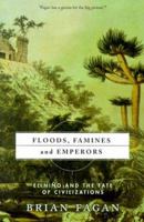 Floods, Famines, and Emperors : El Nino and the Fate of Civilizations