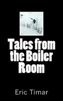 Tales from the Boiler Room 1463607652 Book Cover