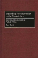 Expanding Free Expression in the Marketplace: Broadcasting and the Public Forum 0899307205 Book Cover