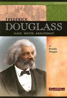 Frederick Douglas: Slave, Writer, Abolitionist (Signature Lives Civil War Era) 0756508185 Book Cover