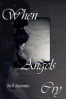 When Angels Cry 1434394751 Book Cover