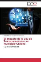 El Impacto de La Ley de Transparencia En Un Municipio Chileno 3847364928 Book Cover