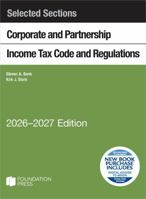 Selected Sections Corporate and Partnership Income Tax Code and Regulations, 2026-2027 (Selected Statutes) B0H2ZQD23K Book Cover