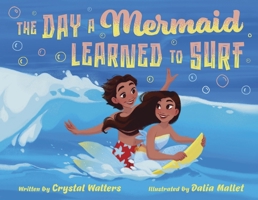 The Day a Mermaid Learned to Surf 1667894080 Book Cover