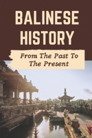 Balinese History: From The Past To The Present: When Was Bali Founded B09GCVQD58 Book Cover