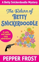 The Return of Betty Snickerdoodle 1970044004 Book Cover
