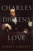 Charles Dickens in Love 1605983950 Book Cover