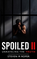 Spoiled II: Unravelling The Truth B0CNN1KPJK Book Cover