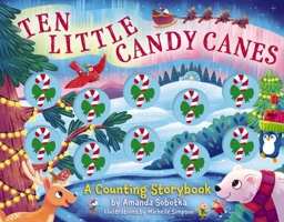 Ten Little Candy Canes: A Counting Storybook (Magical Counting Storybooks) 140035059X Book Cover