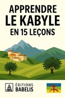 Apprendre le kabyle en 15 leçons (French Edition) B0FF561GT5 Book Cover