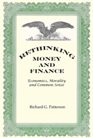 Rethinking Money and Finance: Economics, Common Sense and Morality B0CKBBLT9Z Book Cover