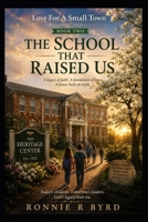 Love For A Small Town Book Two: The School That Raised Us B0H9JSS8LF Book Cover