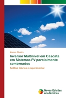 Inversor Multinível em Cascata em Sistemas FV parcialmente sombreados: Análise teórica e experimental 6202194855 Book Cover