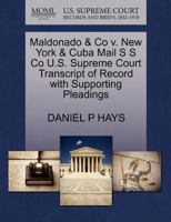 Maldonado & Co v. New York & Cuba Mail S S Co U.S. Supreme Court Transcript of Record with Supporting Pleadings 1270217534 Book Cover
