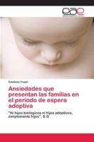 Ansiedades que presentan las familias en el período de espera adoptiva 620213755X Book Cover