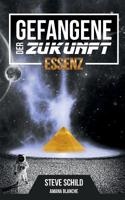 Gefangene der Zukunft Essenz (German Edition) 3738618570 Book Cover