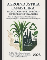 AGROINDUSTRIA CANAVIEIRA: TECNOLOGIAS SUSTENTÁVEIS E PROCESSOS INOVADORES (Portuguese Edition) B0H1SBKBPH Book Cover