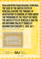 Venezuela-British Guiana Boundary Arbitration. THE CASE OF THE UNITED STATES OF VENEZUELA BEFORE THE TRIBUNAL OF AR-BITRATION TO CONVENE AT PARIS UNDE B0CK62WL8X Book Cover