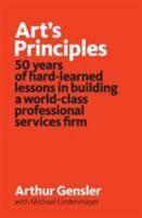 Art's Principles: 50 years of hard-learned lessons in building a world-class professional services firm 0986106984 Book Cover